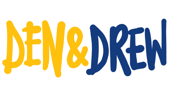Den & Drew